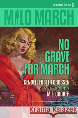 Milo March #2: No Grave for March M. E. Chaber Kendell Foster Crossen 9781618274960 Steeger Books