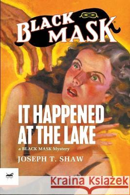 It Happened at the Lake Joseph T Shaw John Drew  9781618276612 Black Mask