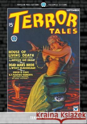 Terror Tales #1: Facsimile Edition Arthur Leo Zagat G. T. Fleming-Roberts Hugh B. Cave 9781618277084 Popular Publications