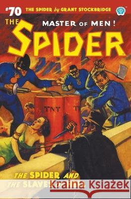 The Spider #70: The Spider and the Slaves of Hell Grant Stockbridge Norvell W. Page John Newton Howitt 9781618277091 Popular Publications