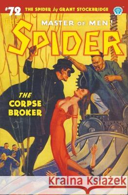 The Spider #72: The Corpse Broker Grant Stockbridge Wayne Rogers John Newton Howitt 9781618277206 Popular Publications