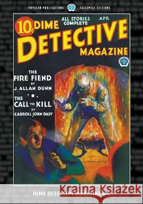 Dime Detective Magazine #6: Facsimile Edition Carroll John Daly Frederick Nebel J. Allan Dunn 9781618277213
