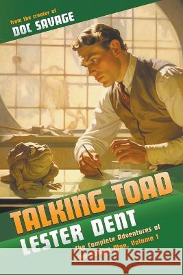 Talking Toad: The Complete Adventures of the Gadget Man, Volume 1 Lester Dent Will Murray  9781618277381