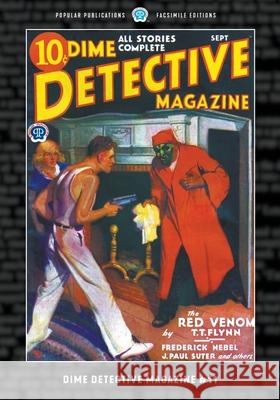 Dime Detective Magazine #11: Facsimile Edition T. T. Flynn Frederick Nebel J. Paul Suter 9781618277954 Popular Publications