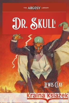 Dr. Skull Lewis Clay Will Murray Rudolph Belarski 9781618278579 Popular Publications