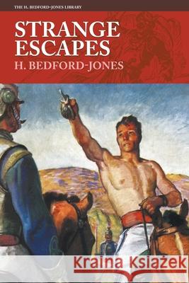 Strange Escapes H. Bedford-Jones Earl Blossom Herbert Morton Stoops 9781618278739