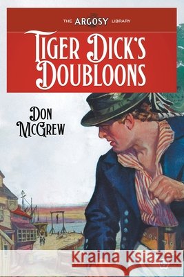 Tiger Dick's Doubloons Don McGrew John R. Neill Paul Stahr 9781618278890