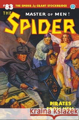 The Spider #83: Pirates From Hell Grant Stockbridge Norvell W. Page Rafael De Soto 9781618279088 Popular Publications