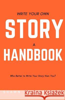 Write Your Own Story: A Handbook Shawn Arango Ricks 9781618460219