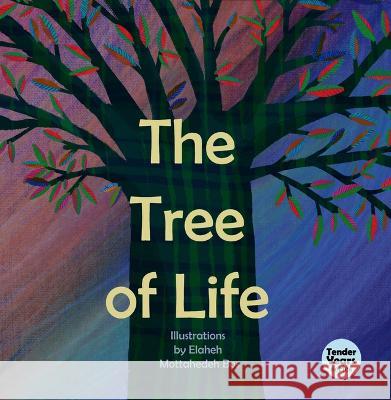 The Tree of Life Elaheh Mottahede 9781618512338 Bellwood Press