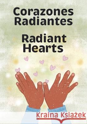 Corazones Radiantes / Radiant Hearts Baha'u'llah                              Aleisha Atashband 'Abdu'l-Baha 9781618512499 Bellwood Press