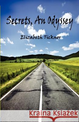 Secrets, an Odyssey Elizabeth Ticknor 9781618631411 Bookstand Publishing