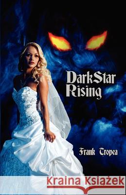 Dark Star Rising Frank Tropea 9781618632180 Bookstand Publishing