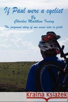 If Paul Were a Cyclist Charles Irving 9781618632807