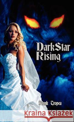 Dark Star Rising Frank Tropea 9781618632944 Bookstand Publishing