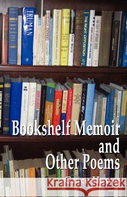 Bookshelf Memoir and Other Poems Grace Hawes 9781618633323