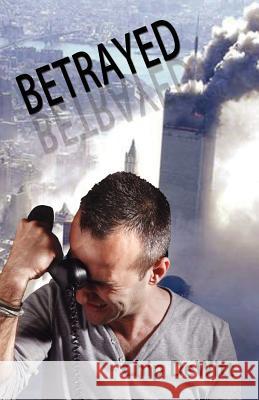 Betrayed Chip DeWitt 9781618633699 Bookstand Publishing