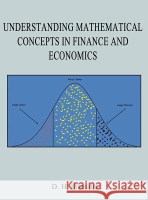 Understanding Mathematical Concepts in Finance and Economics D. H. Stamatis 9781618634696 Bookstand Publishing