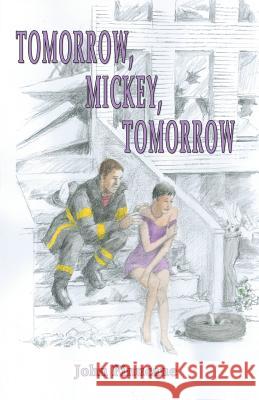 Tomorrow, Mickey, Tomorrow Finucane, John 9781618635143 Bookstand Publishing