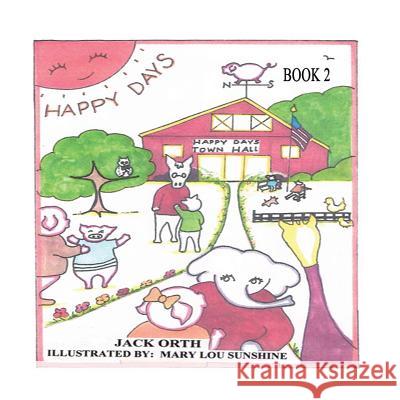 Happy Days: Book 2 Jack Orth Mary Lou Sunshine 9781618635464