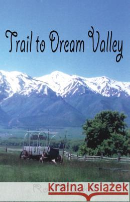 Trail to Dream Valley Ron Kunkel 9781618635648
