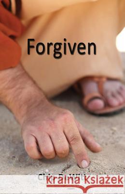 Forgiven Chip DeWitt 9781618636133 Bookstand Publishing