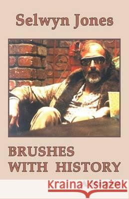 Brushes with History: A Memoir Selwyn Jones 9781618636270 Bookstand Publishing