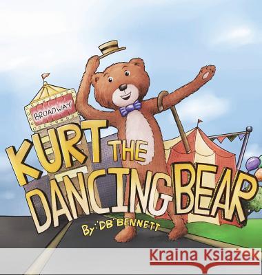 Kurt the Dancing Bear Dale Bennett 9781618638793 Bookstand Publishing