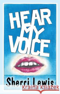 Hear My Voice Sherri Lewis 9781618639349 Bookstand Publishing