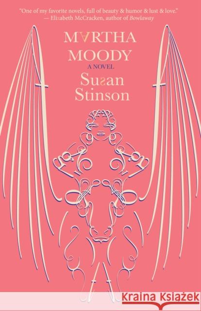 Martha Moody: a novel Susan Stinson 9781618731807