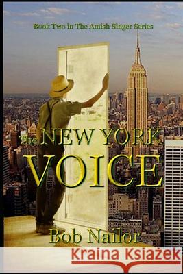 The New York Voice Bob Nailor 9781618771667 Shadow Street Press, LLC