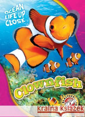 Clownfish Kari Schuetz 9781618912800 Blastoff! Readers