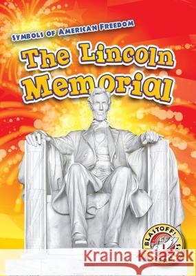 The Lincoln Memorial Kirsten Chang 9781618914934 Bellwether Media Inc.