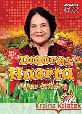 Dolores Huerta: Labor Activist Kate Moening 9781618917225 Blastoff! Readers