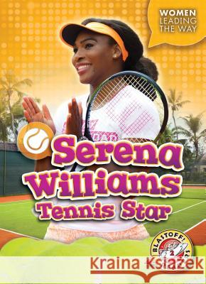 Serena Williams: Tennis Star Kate Moening 9781618917256 Bellwether Media Inc.