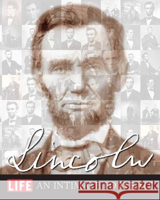 Life Lincoln: An Intimate Portrait The Editors of Life 9781618930729 Life