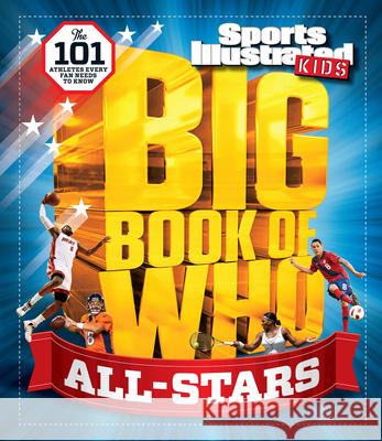 Big Book of Who All-Stars Editors of Sports Illustrated for Kids 9781618931078 Sports Illustrated Books