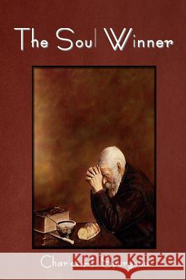 The Soul Winner Charles H. Spurgeon   9781618950178 Bibliotech Press