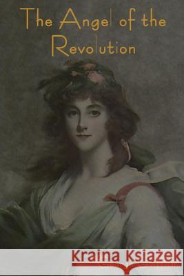 The Angel of the Revolution George Griffith 9781618950741 Bibliotech Press