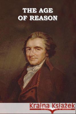The Age of Reason Thomas Paine   9781618951342 Bibliotech Press