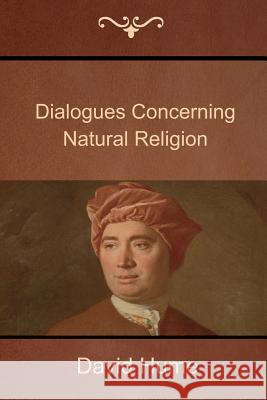 Dialogues Concerning Natural Religion David Hume 9781618951731 Bibliotech Press
