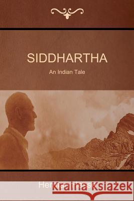 Siddhartha: An Indian Tale Herman Hesse 9781618951748 Bibliotech Press