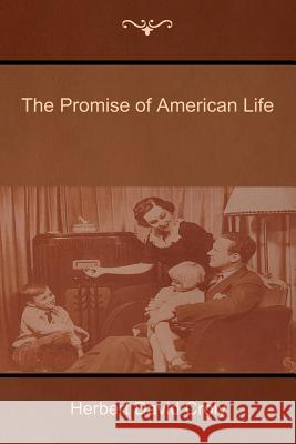 The Promise of American Life Herbert David Croly   9781618951885