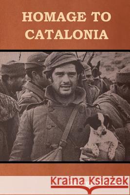 Homage to Catalonia George Orwell 9781618952738 Bibliotech Press
