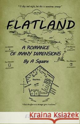 Flatland: A Romance of Many Dimensions (by a Square) Edwin A. Abbott 9781618952851 Bibliotech Press