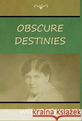 Obscure Destinies Willa Cather 9781618953032