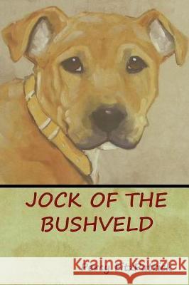 Jock of the Bushveld Percy Fitzpatrick 9781618953216 Bibliotech Press