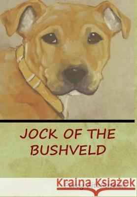 Jock of the Bushveld Percy Fitzpatrick 9781618953223 Bibliotech Press