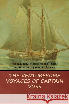 The Venturesome Voyages of Captain Voss Voss John Claus   9781618953544