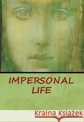 Impersonal Life Joseph Benner 9781618953889 Bibliotech Press